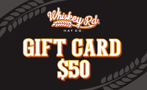 Whiskey Road Hat Co. Gift Card